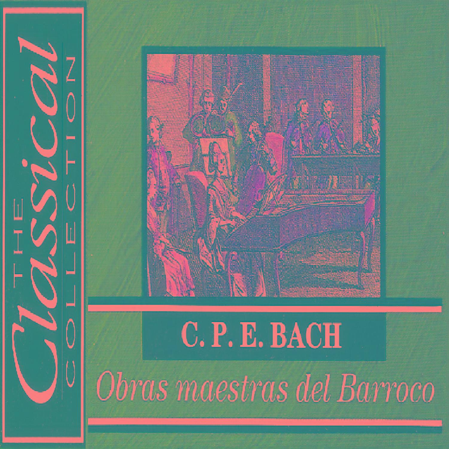 The Classical Collection - Carl Philipp Emanuel Bach -Obras maestras del Barroco