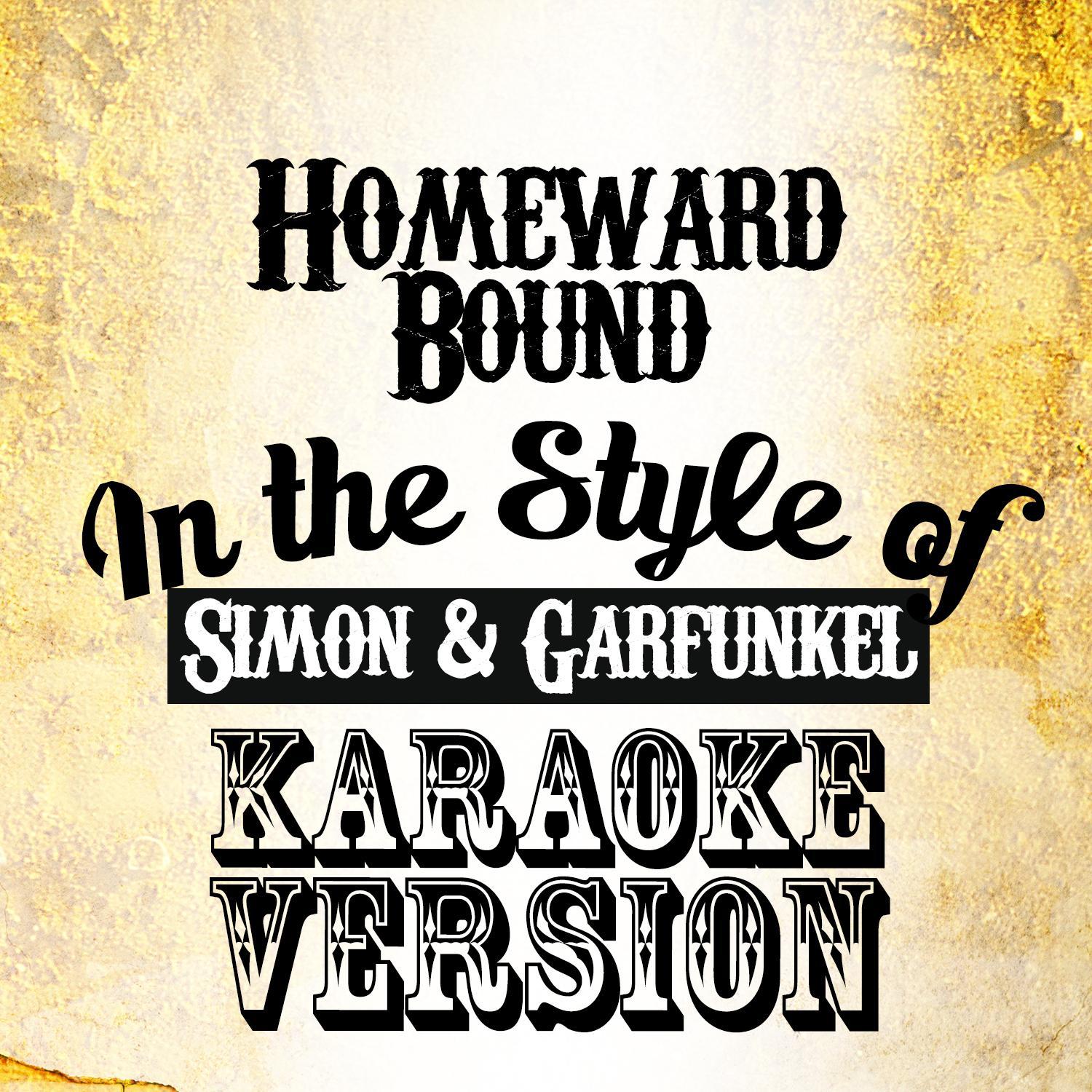 Homeward Bound (In the Style of Simon & Garfunkel) [Karaoke Version] - Single专辑