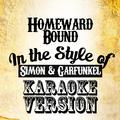 Homeward Bound (In the Style of Simon & Garfunkel) [Karaoke Version] - Single