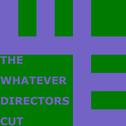 the whatever directors cut