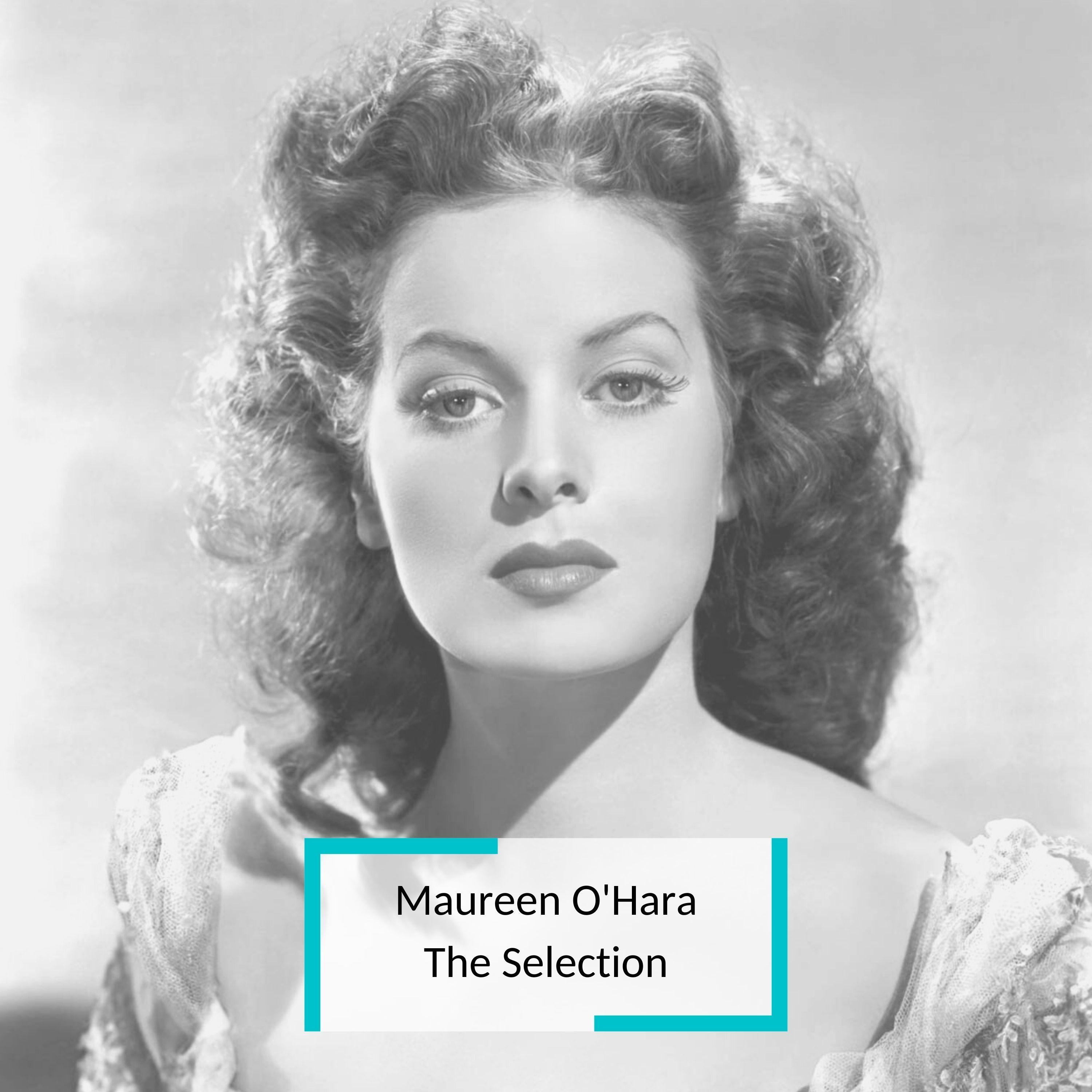 Maureen O'Hara - The Selection