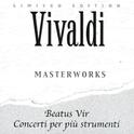 Antonio Vivaldi: Beatus Vir - Concerti Per Più Strumenti专辑