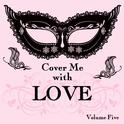 Cover Me With Love Songs, Vol. 5专辑