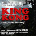 "Are You In There" For Solo Piano (Theme from the 1977 version of KING KONG)