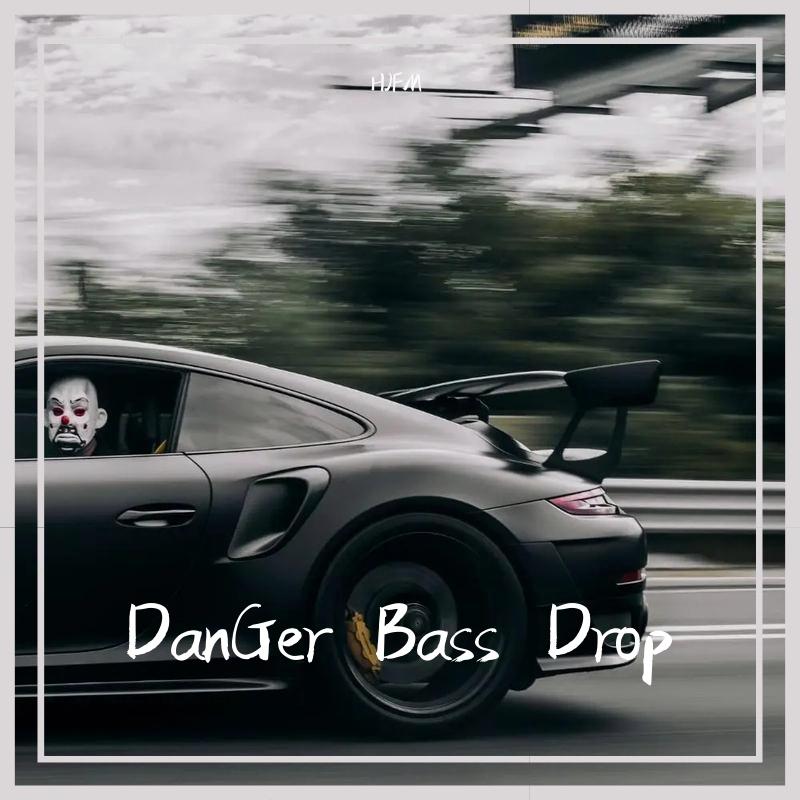 DanGer Bass Drop