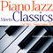 Piano Jazz Meets Classics The Best Selections50～誰でも知っているクラシックをピアノ・トリオでジャジーにカヴァー!专辑