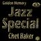Chet Baker, Vol. 1 (Golden Memory Jazz Special)专辑