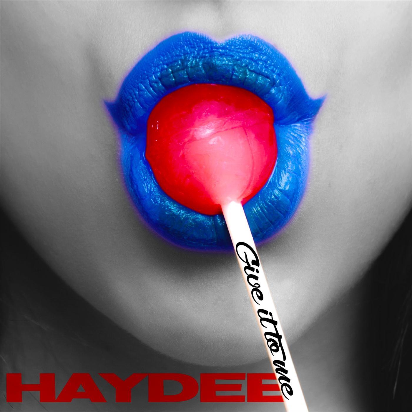 Haydee - Give It to Me