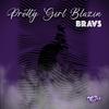 Bravs - Pretty Girl Blazin