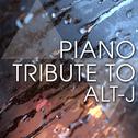 Piano Tribute to Alt-J