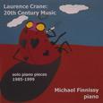 CRANE, L.: Piano Music (20th Century Solo Piano Pieces, 1985-1999) (Finnissy)