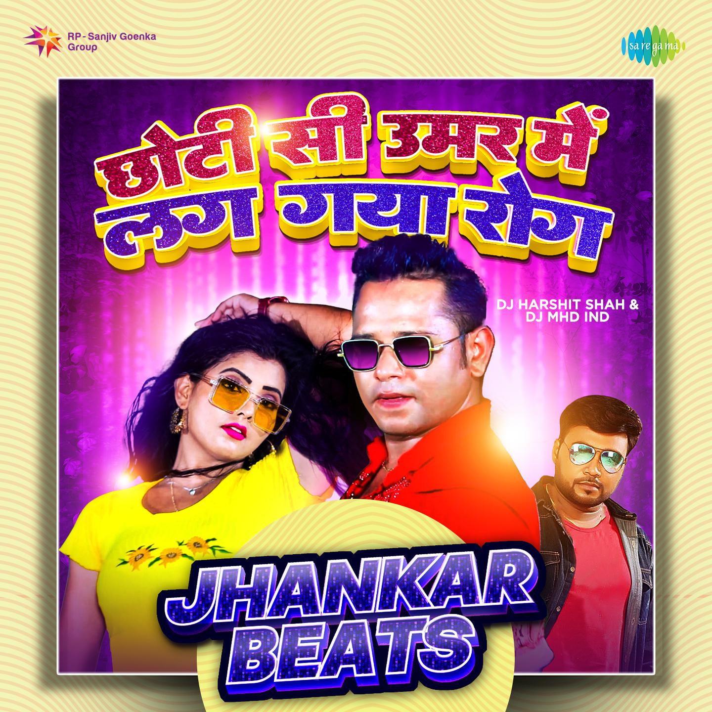 DJ Harshit Shah - Chhoti Si Umar Mein Lag Gaya Rog - Jhankar Beats