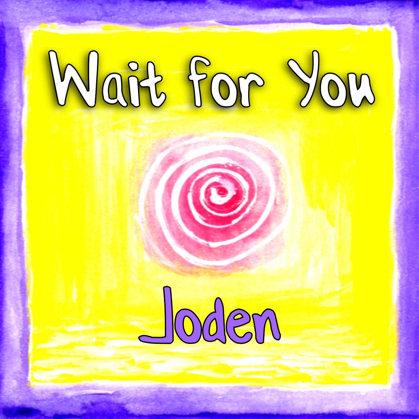 Wait for You