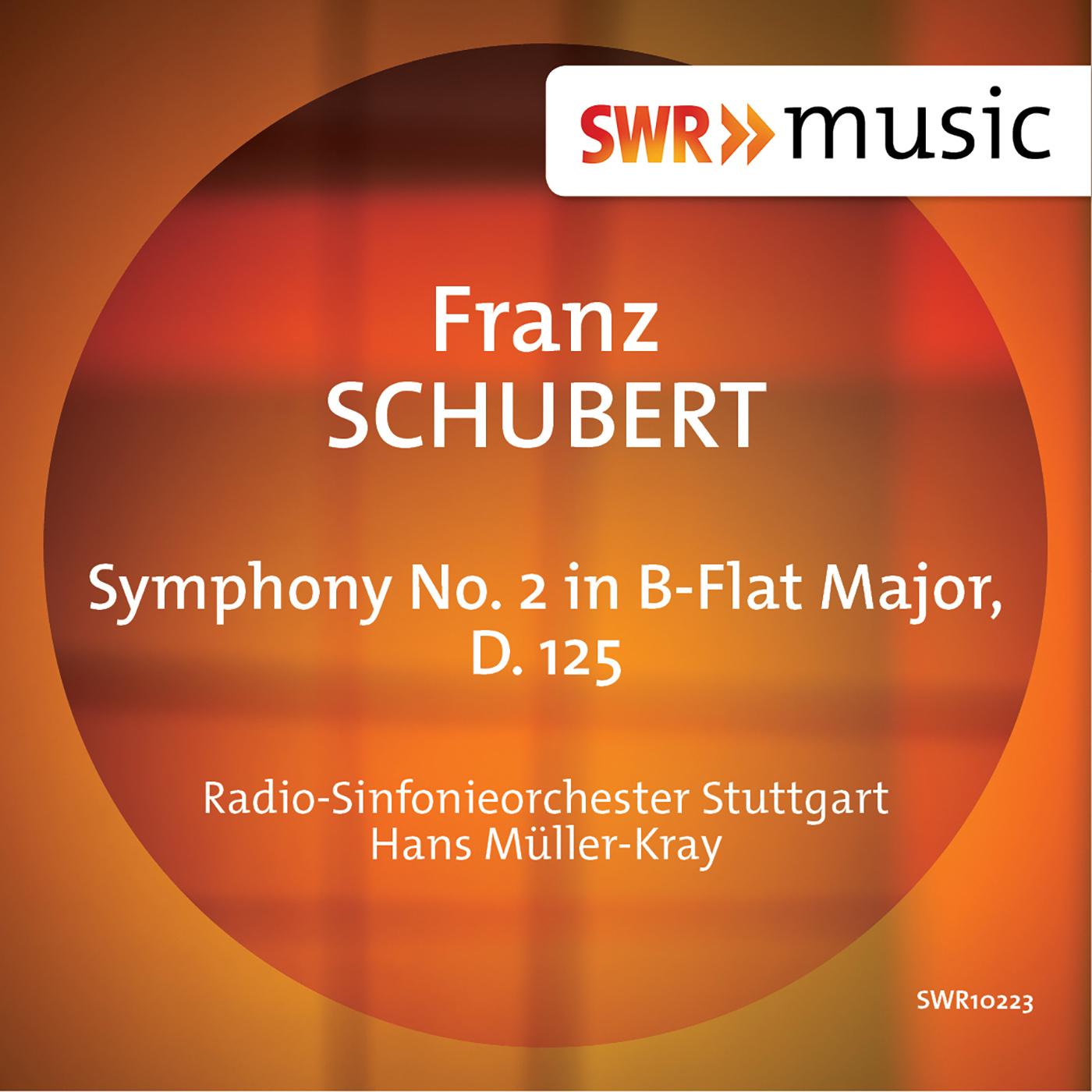 SCHUBERT, F.: Symphony No. 2 (Stuttgart Radio Symphony, Müller-Kray)