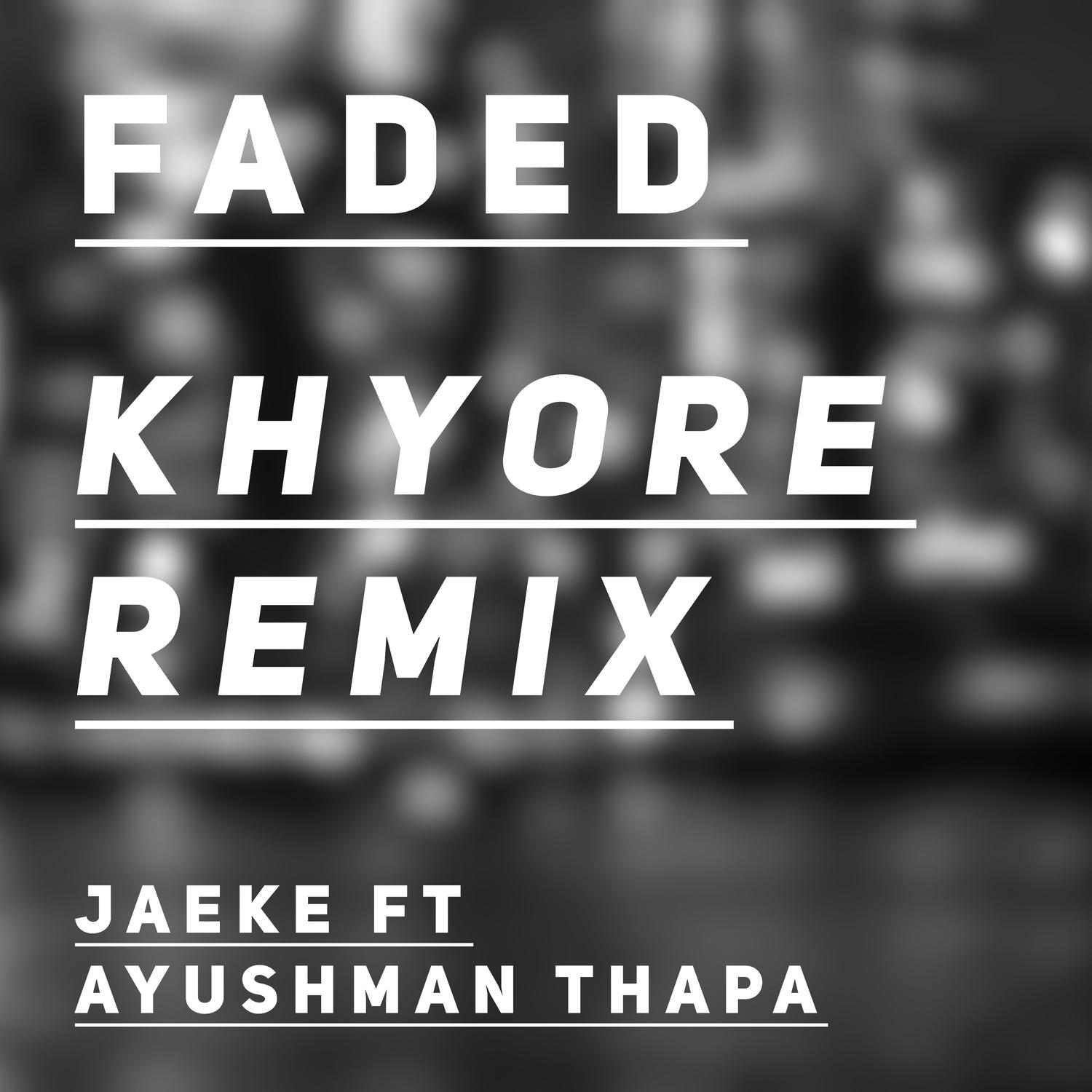 Faded (Khyore Remix)