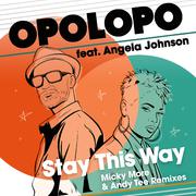 Stay This Way (Micky More & Andy Tee Remixes)