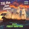 Cap'n Kira - Till The Sun Comes (feat. Forest Gumption)