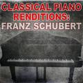 Classical Piano Renditions: Franz Schubert