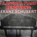 Classical Piano Renditions: Franz Schubert