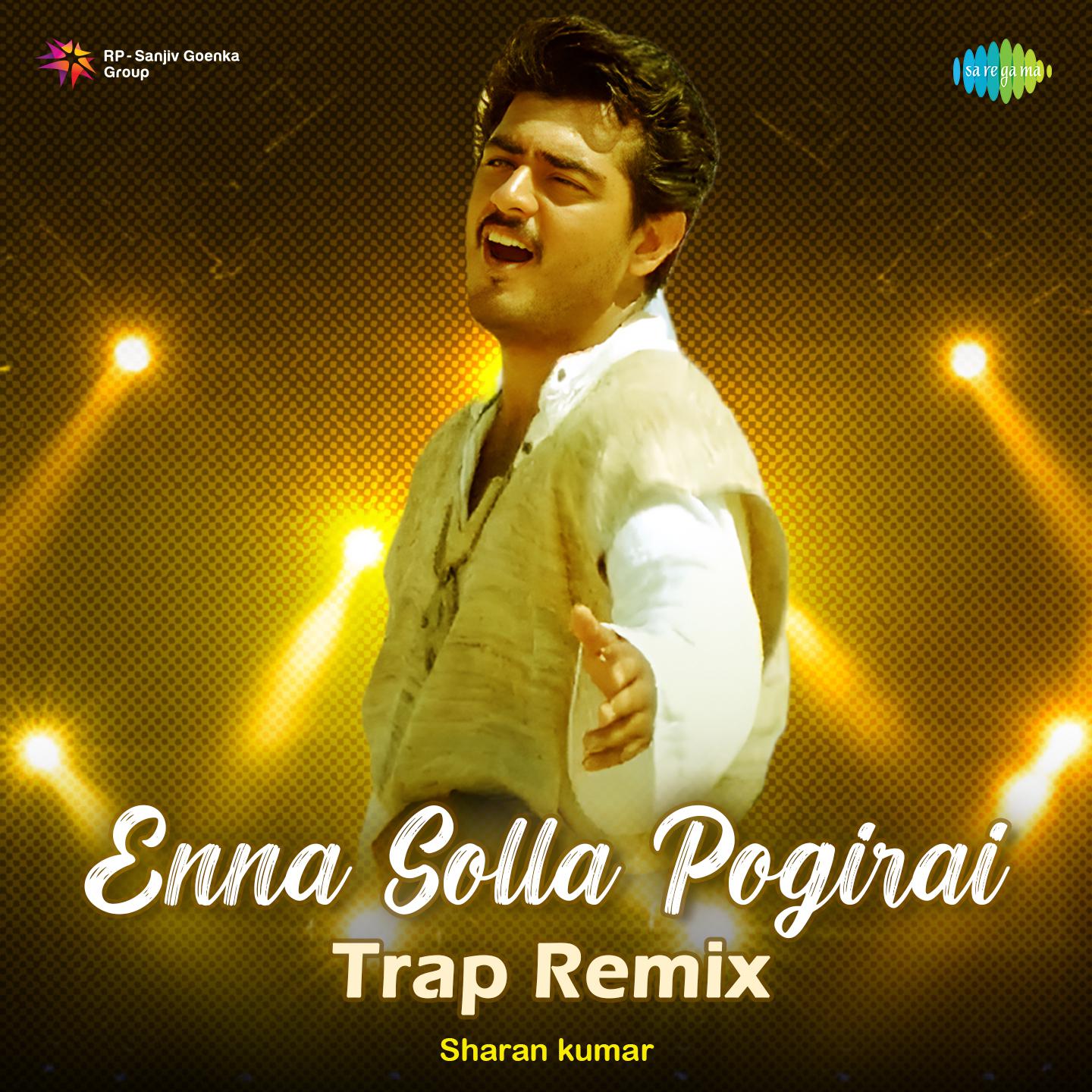 Sharan Kumar - Enna Solla Pogirai - Trap Remix