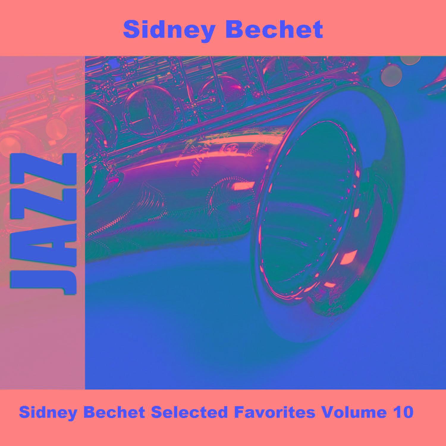 Sidney Bechet Selected Favorites, Vol. 10