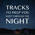 13 Tracks to Help You Sleep Through the Night