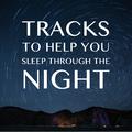 13 Tracks to Help You Sleep Through the Night