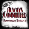 Mr. Exile - Always Committed (feat. Juvenile)