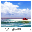 去海边（To The Seaside）专辑