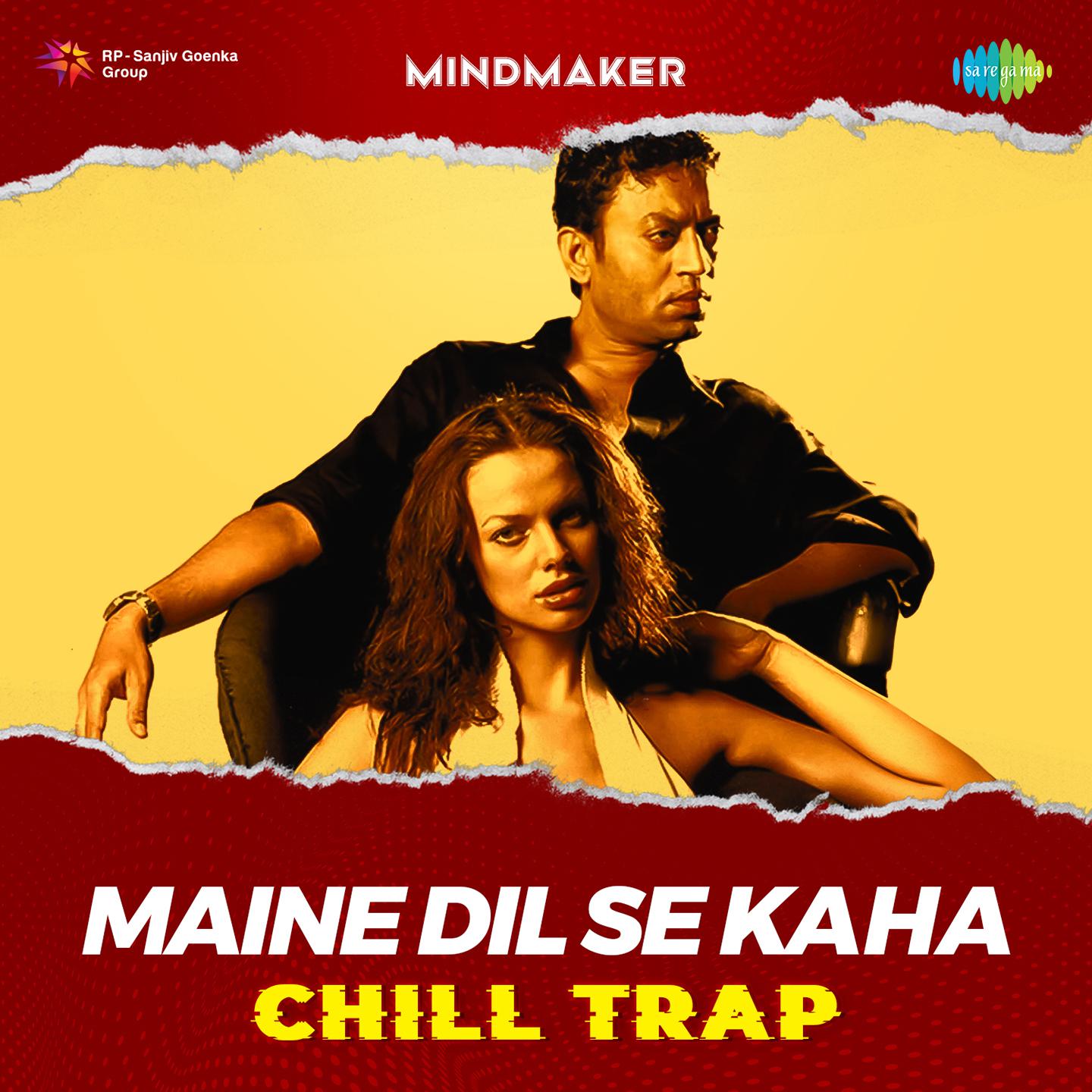 MINDMAKER - Maine Dil Se Kaha - Chill Trap