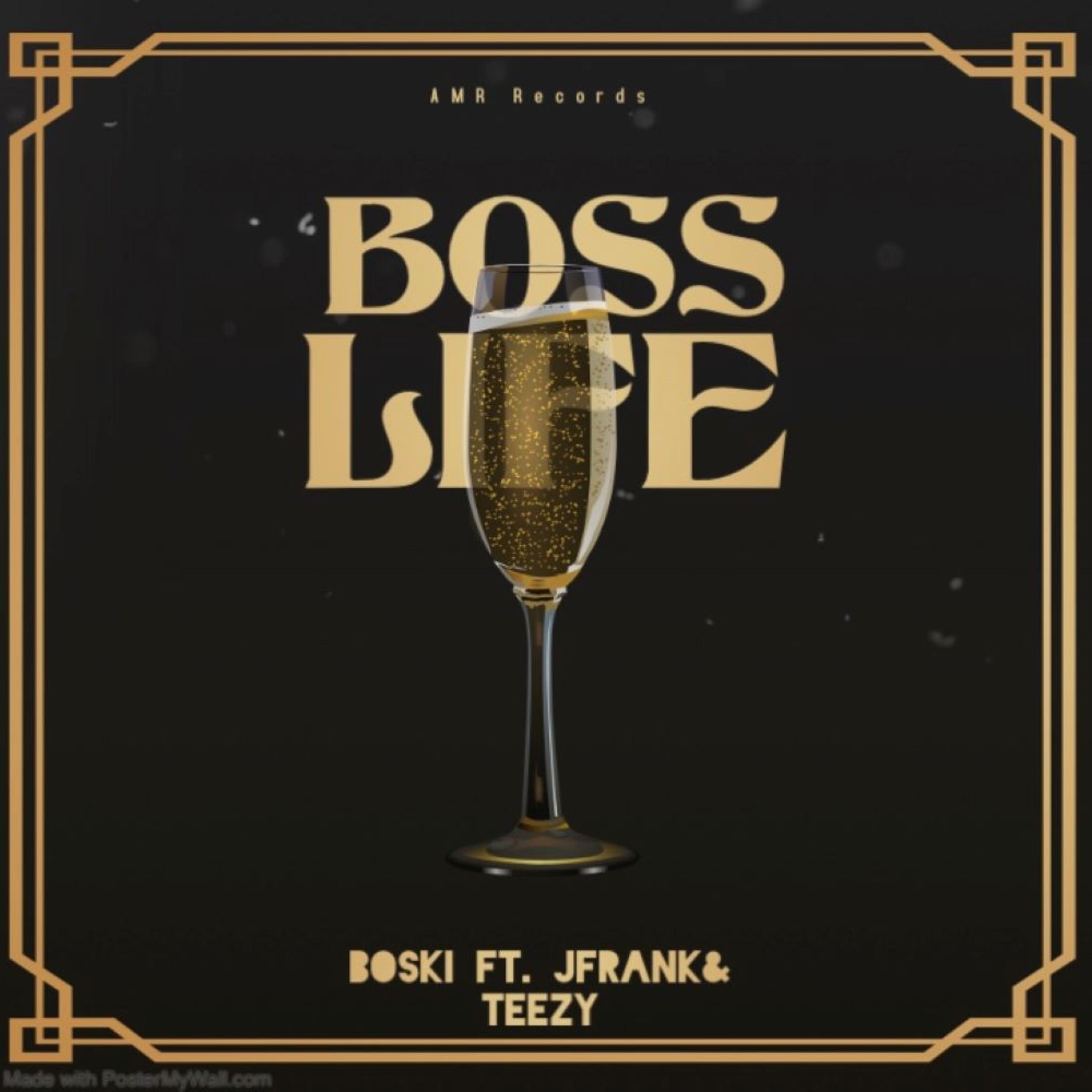 Boss Life (feat. JFrank & Teezy)