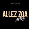 DJ Anilson - Allez Zoa Afro