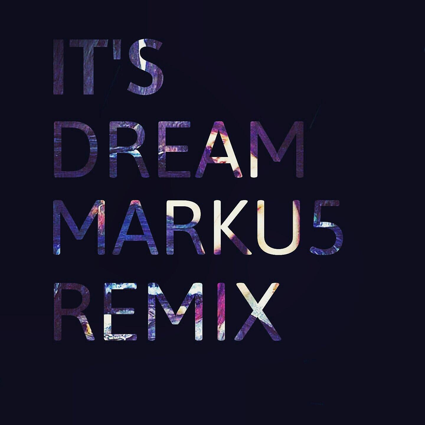 It's Dream (Marku5 Remix)专辑