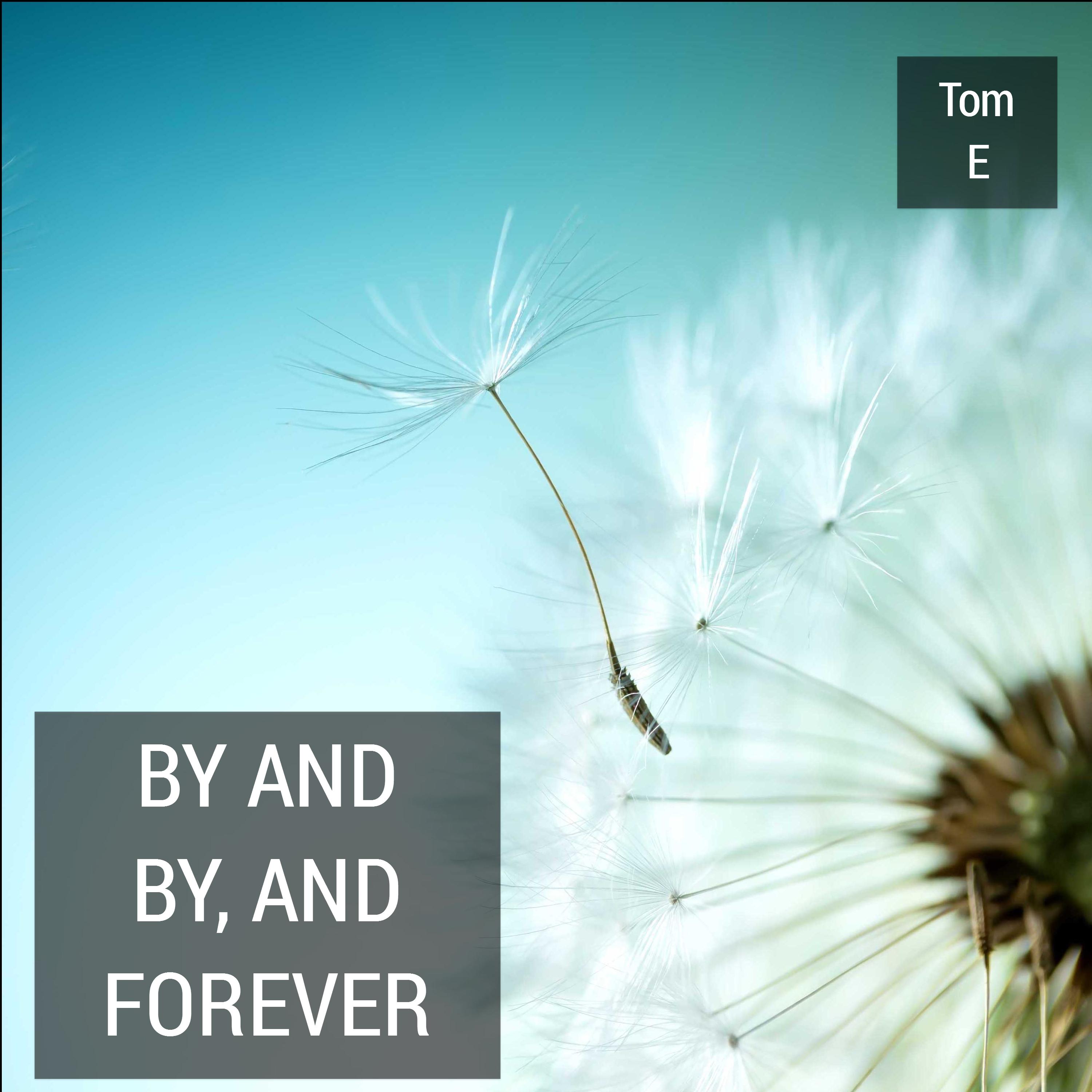 By and By, and Forever