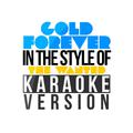 Gold Forever (In the Style of the Wanted) [Karaoke Version] - Single