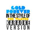 Gold Forever (In the Style of the Wanted) [Karaoke Version] - Single专辑