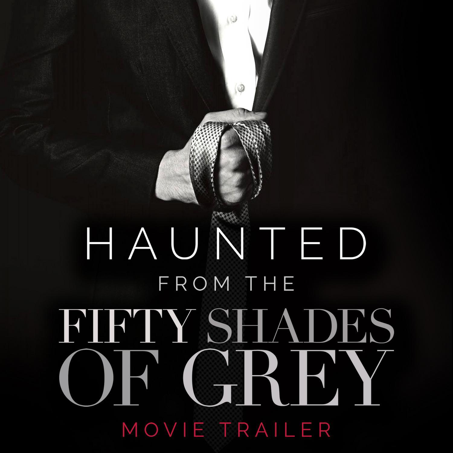 Haunted (From the "Fifty Shades of Grey" Movie Trailer) - Single专辑