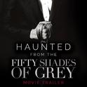 Haunted (From the "Fifty Shades of Grey" Movie Trailer) - Single专辑