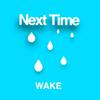 Wake - Next Time