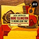 Jazz Archives Presents: "If Dreams Come True" Duke Ellington at the Cotton Club,1938(Volume One)专辑