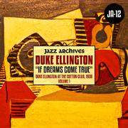 Jazz Archives Presents: "If Dreams Come True" Duke Ellington at the Cotton Club,1938(Volume One)