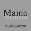 Gavin Sheppard - Mama