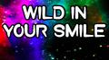 Wild in Your Smile - Tribute to Dustin Lynch专辑