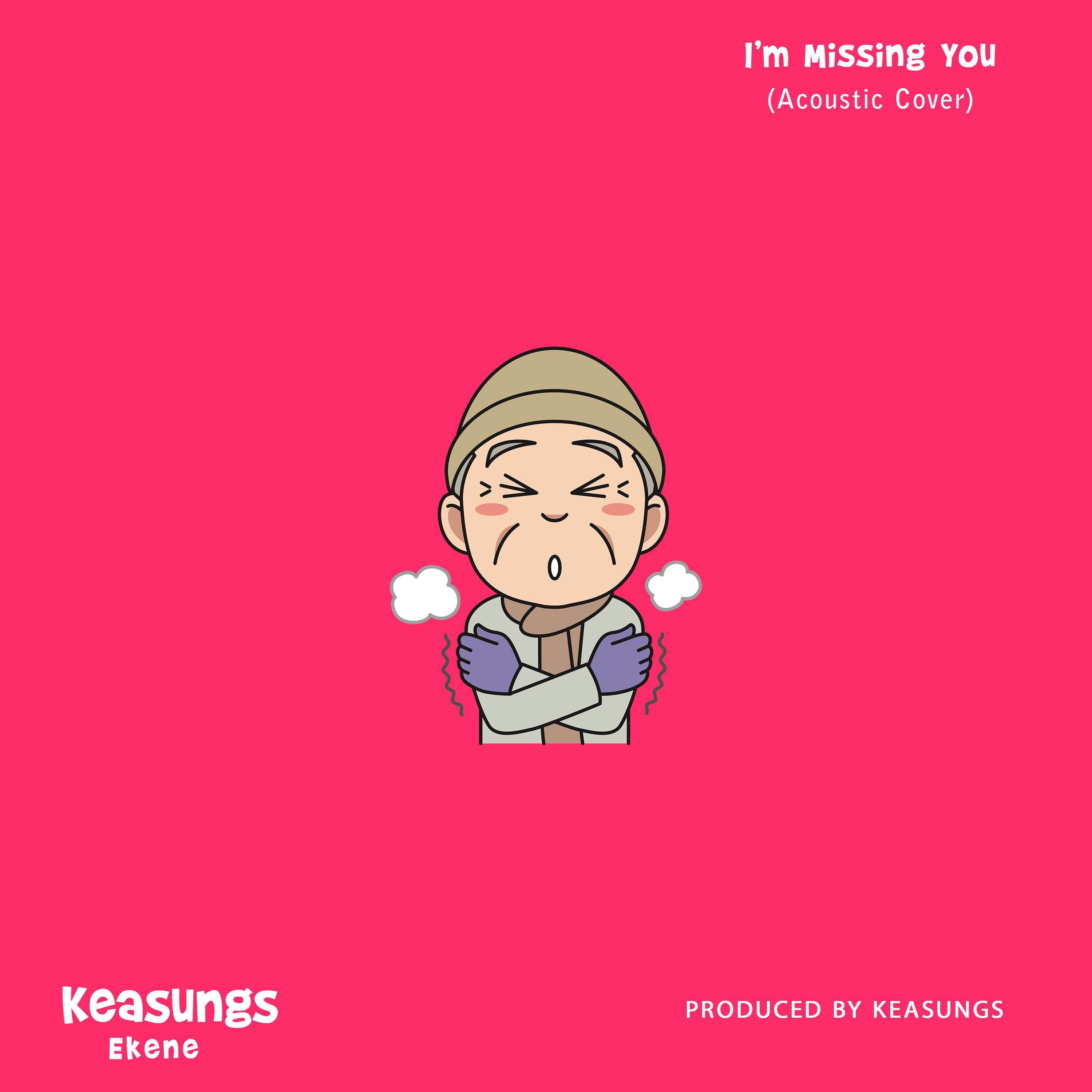 Keasungs - I'm Missing You (Acoustic Cover)