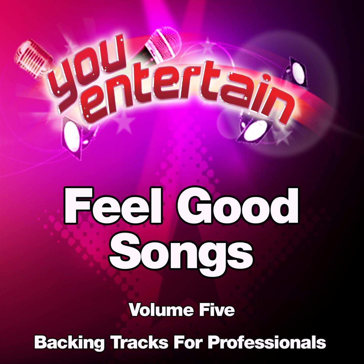 Feel Good Songs - Professional Backing Tracks, Vol. 5专辑