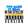 You Make It Real (In the Style of James Morrison) [Karaoke Version] - Single