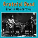 Grateful Dead Live In Concert, Vol. 1 (Live)专辑