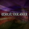 Resolve Your Anger专辑