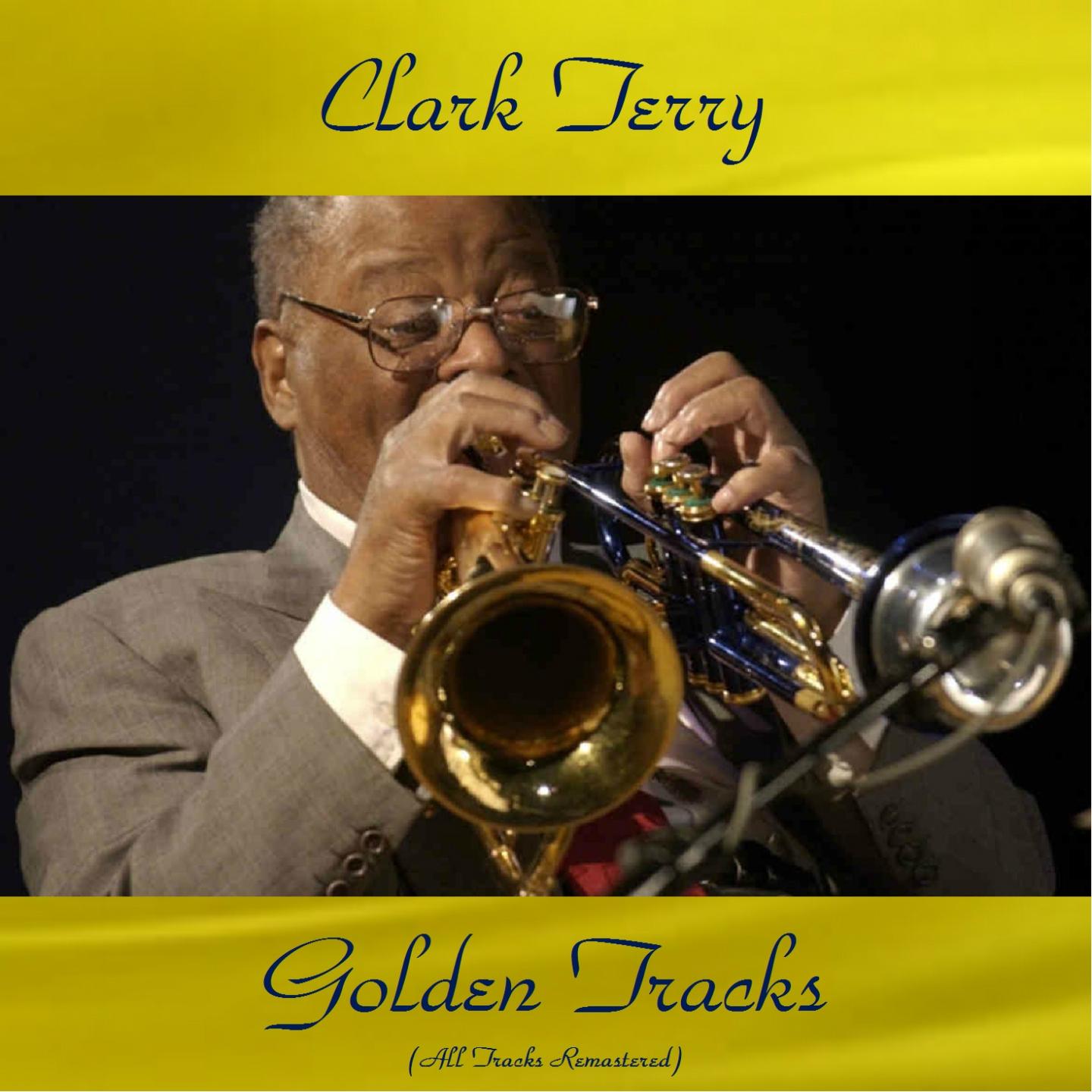 Clark Terry Golden Tracks (All Tracks Remastered)
