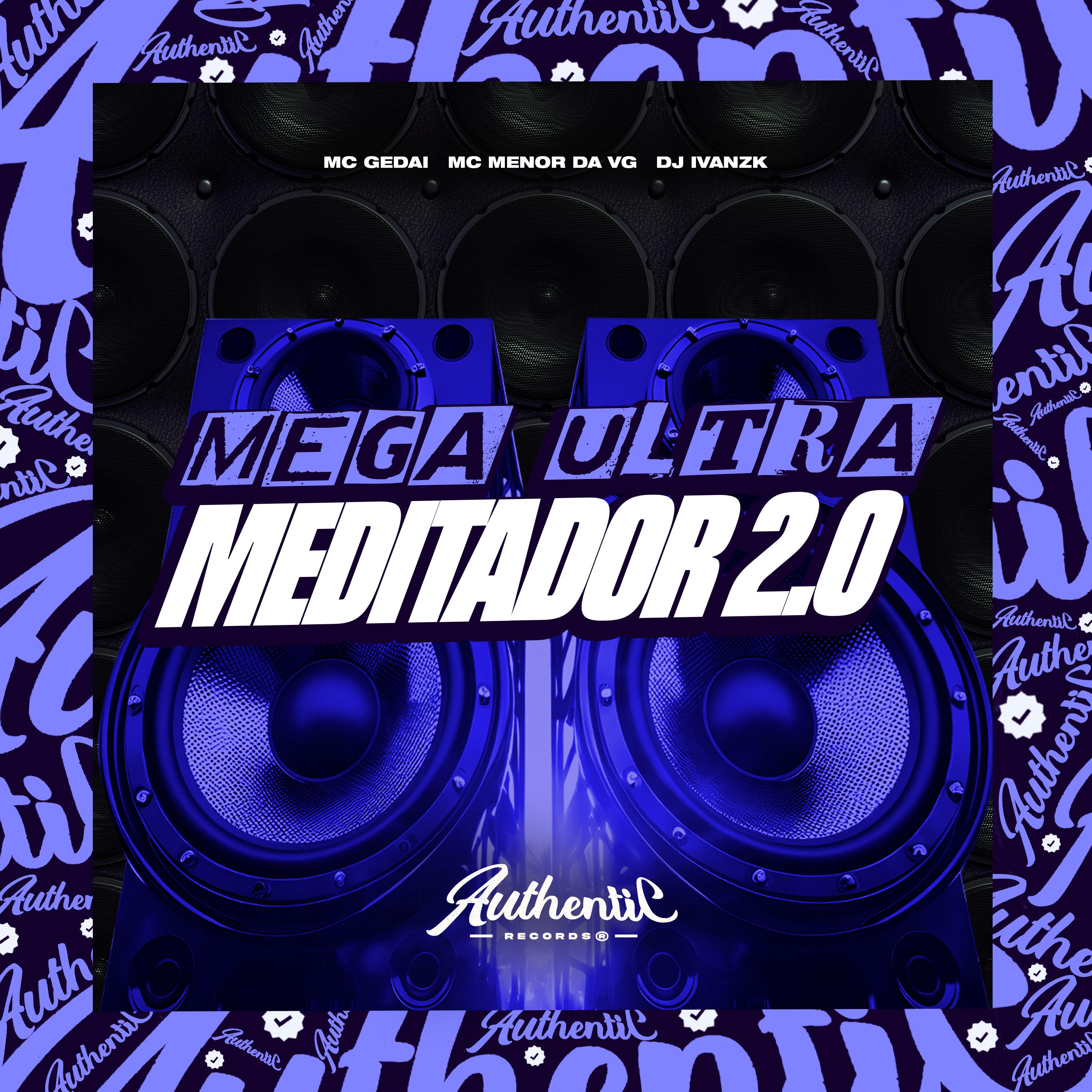 DJ Ivanzk - Mega Ultra Meditador 2.0